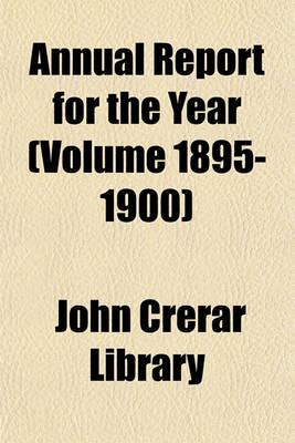 Book cover for Annual Report for the Year (Volume 1895-1900)