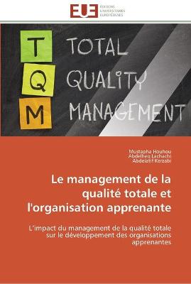 Cover of Le management de la qualite totale et l'organisation apprenante