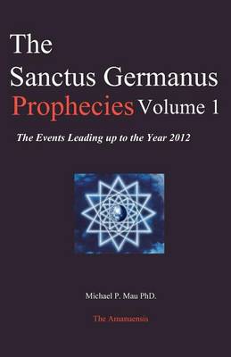 Book cover for The Sanctus Germanus Prophecies Volume 1
