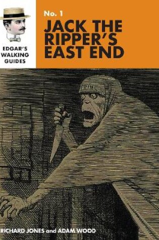 Cover of Edgar's Guide to Jack the Ripper's East End