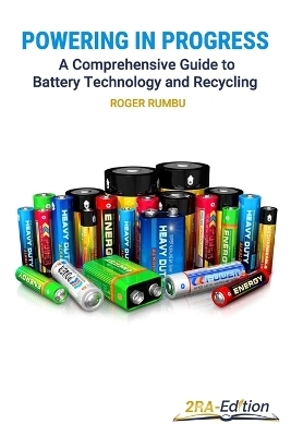 Book cover for Powering in Progress - A Comprehensive Guide to Battery Technology and Recycling