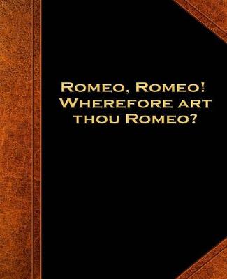 Book cover for Shakespeare Quote Wherefore Art Thou Romeo School Composition Book 130 Pages