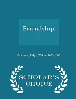 Book cover for Friendship. -- - Scholar's Choice Edition