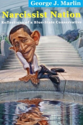 Cover of Narcissist Nation - Reflections of a Blue-State Conservative