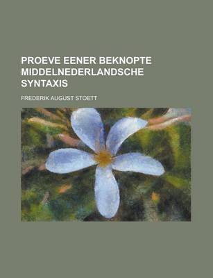 Book cover for Proeve Eener Beknopte Middelnederlandsche Syntaxis