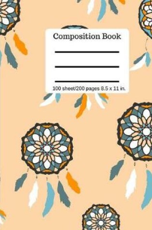 Cover of Composition Book Dreamcatcher Wide Ruled Lined Book 100 Pages 8.5 x 11 siz