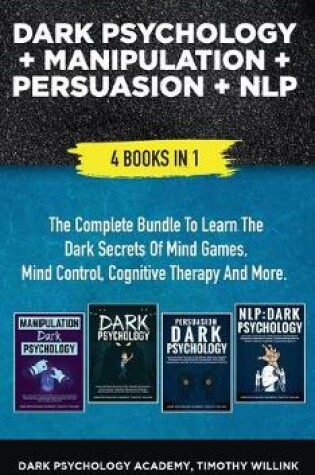 Cover of Dark Psychology + Manipulation + Persuasion + NLP