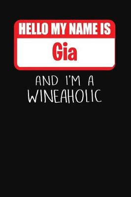 Book cover for Hello My Name Is Gia and I'm a Wineaholic