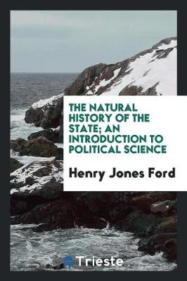 Book cover for The Natural History of the State; An Introduction to Political Science