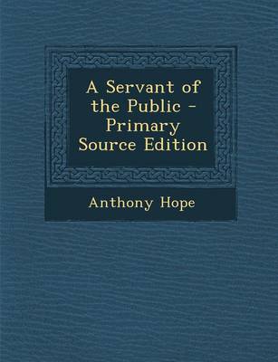Book cover for A Servant of the Public - Primary Source Edition