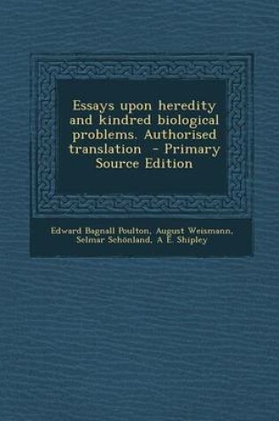 Cover of Essays Upon Heredity and Kindred Biological Problems. Authorised Translation