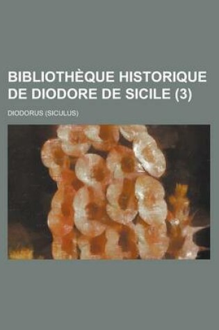 Cover of Bibliotheque Historique de Diodore de Sicile (3)