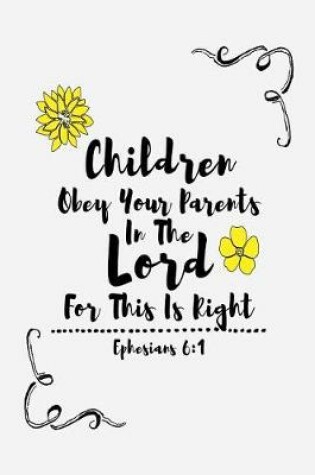 Cover of Children, Obey Your Parents in the Lord, for This Is Right