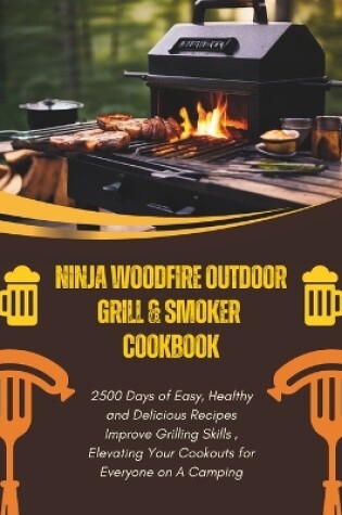 Cover of Ninja Woodfire Outdoor Grill & Smoker Cookbook