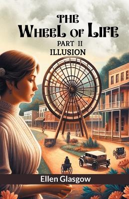 Book cover for The Wheel Of Life Part II Illusion