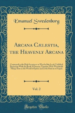 Cover of Arcana Cælestia, the Heavenly Arcana, Vol. 2