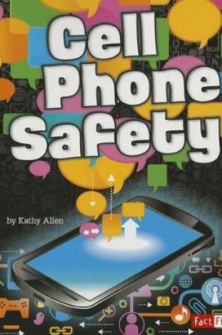 Cover of Cell Phone Safety (Tech Safety Smarts)