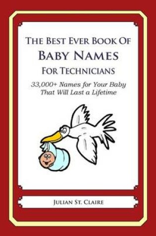 Cover of The Best Ever Book of Baby Names for Technicians