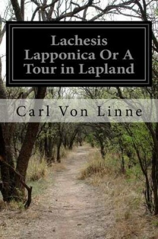 Cover of Lachesis Lapponica Or A Tour in Lapland