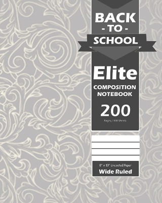 Book cover for Back To School Elite Notebook, Wide Ruled Lined, Large 8 x 10 Inch, Grade School, Students, 100 Sheet Gray Cover