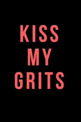 Book cover for Kiss My Grits