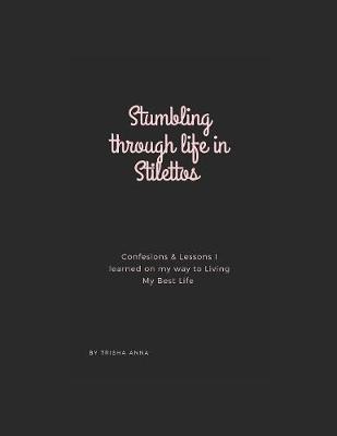 Book cover for Stumbling Through Life In Stilettos