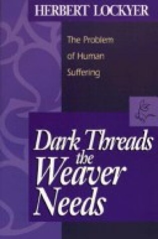 Cover of Dark Threads the Weaver Needs