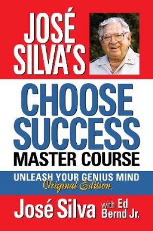 Cover of Jose Silva Choose Success Master Course