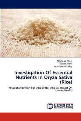 Book cover for Investigation of Essential Nutrients in Oryza Sativa (Rice)