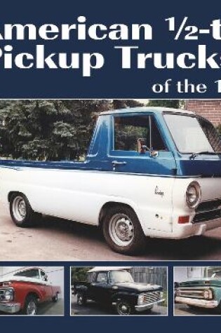 Cover of American 1/2-Ton Pickup Trucks of the 1960s