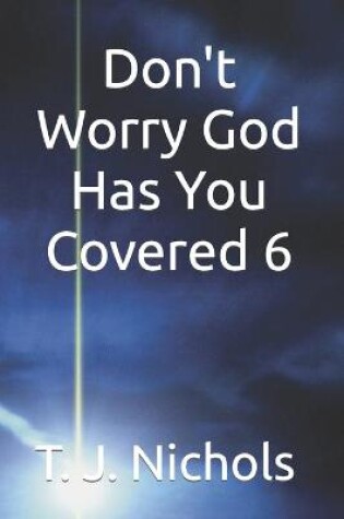 Cover of Don't Worry God Has You Covered 6