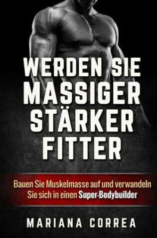 Cover of WERDEN Sie MASSIGER, STARKER, FITTER