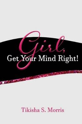 Book cover for GIRL, Get Your Mind Right!