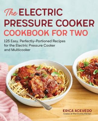 Cover of The Electric Pressure Cooker Cookbook for Two