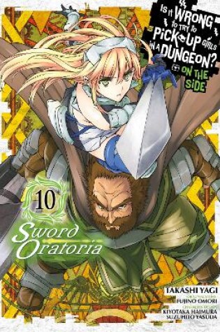 Cover of Is It Wrong to Try to Pick Up Girls in a Dungeon? On the Side: Sword Oratoria, Vol. 10 (manga)