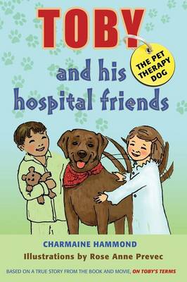 Book cover for Toby, the Pet Therapy Dog, and His Hospital Friends