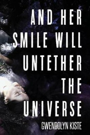 Cover of And Her Smile Will Untether the Universe