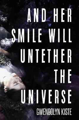 Book cover for And Her Smile Will Untether the Universe