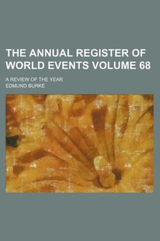 Cover of The Annual Register of World Events Volume 68; A Review of the Year