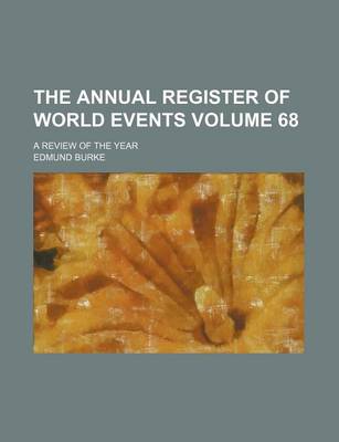 Book cover for The Annual Register of World Events Volume 68; A Review of the Year