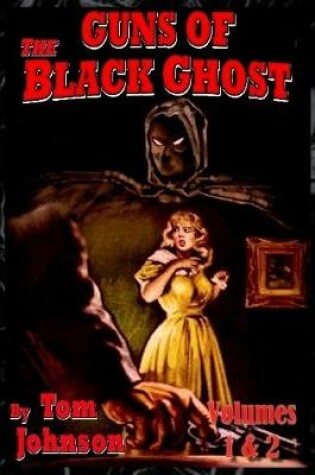 Cover of Guns of the Black Ghost Volumes 1 and 2