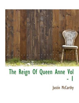 Book cover for The Reign of Queen Anne Vol - 1