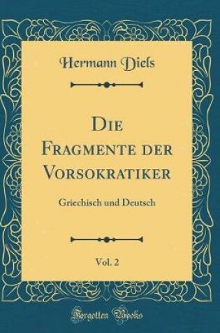 Cover of Die Fragmente Der Vorsokratiker, Vol. 2