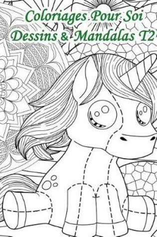 Cover of Coloriages Pour Soi - Dessins Et Mandalas T2