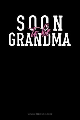 Cover of Soon To Be Grandma