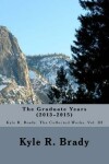 Book cover for The Graduate Years (2013-2015)