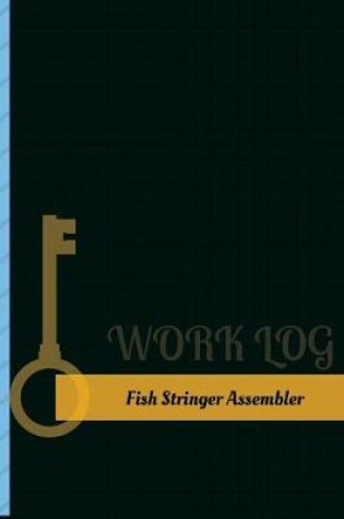 Cover of Fish Stringer Assembler Work Log