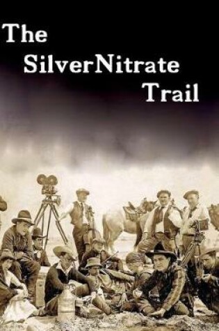 Cover of The Silver Nitrate Trail