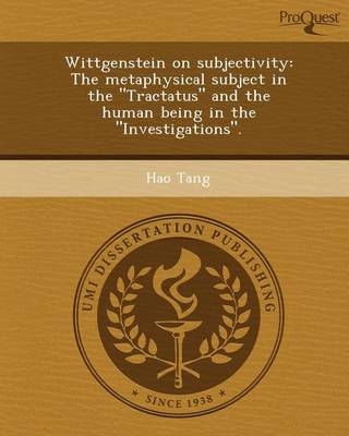 Book cover for Wittgenstein on Subjectivity: The Metaphysical Subject in the Tractatus and the Human Being in the Investigations.