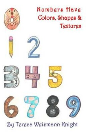 Cover of Numbers Have Shapes, Colors & Textures